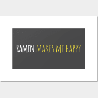 Ramen Makes Me Happy Posters and Art